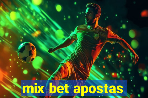 mix bet apostas